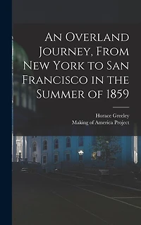 An Overland Journey, From New York to San Francisco in the Summer of 1859