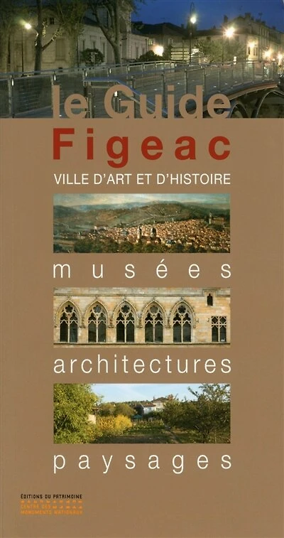 Figeac: musées, architectures, paysages