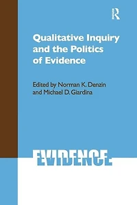 Qualitative Inquiry and the Politics of Evidence