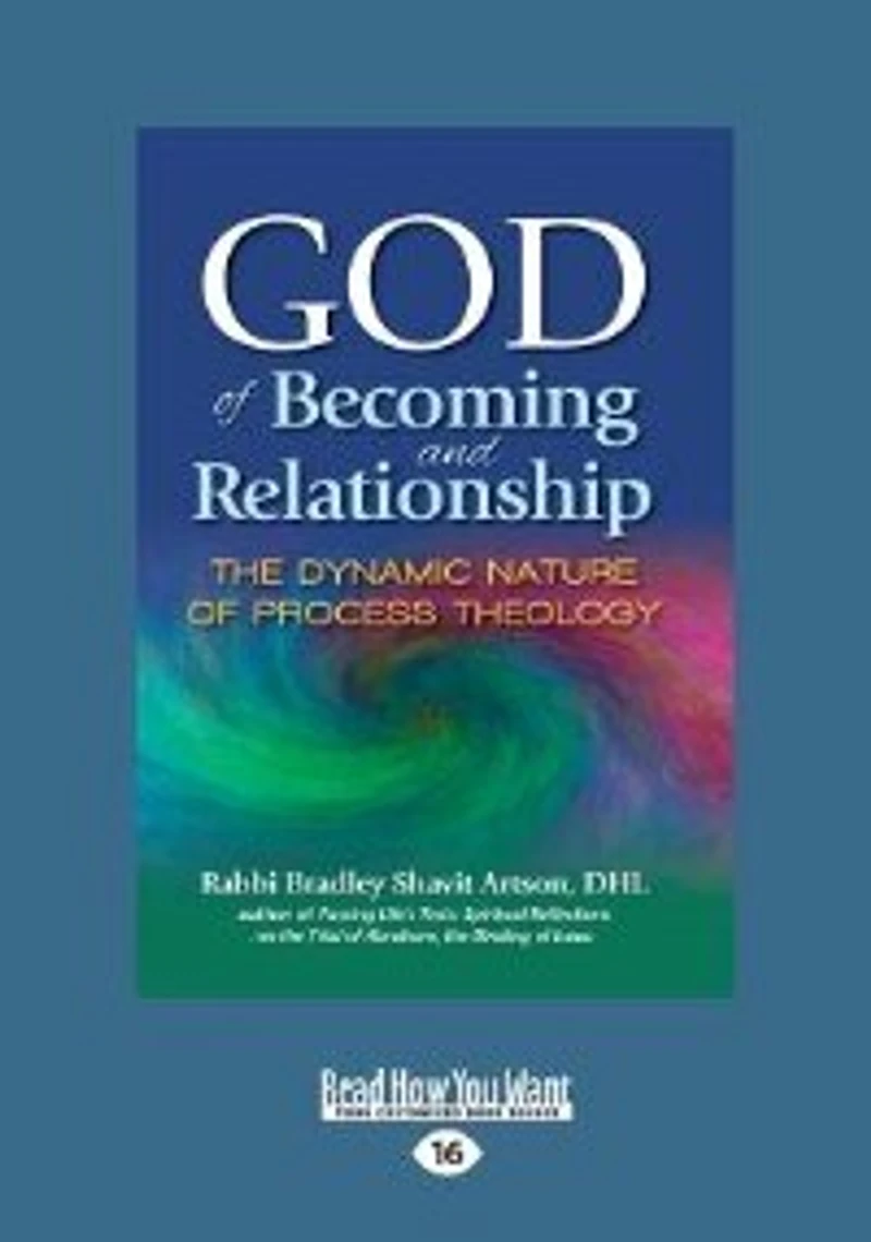 God Of Becoming And Relationship: The Dynamic Nature Of Process Theology (Large Print 16pt)