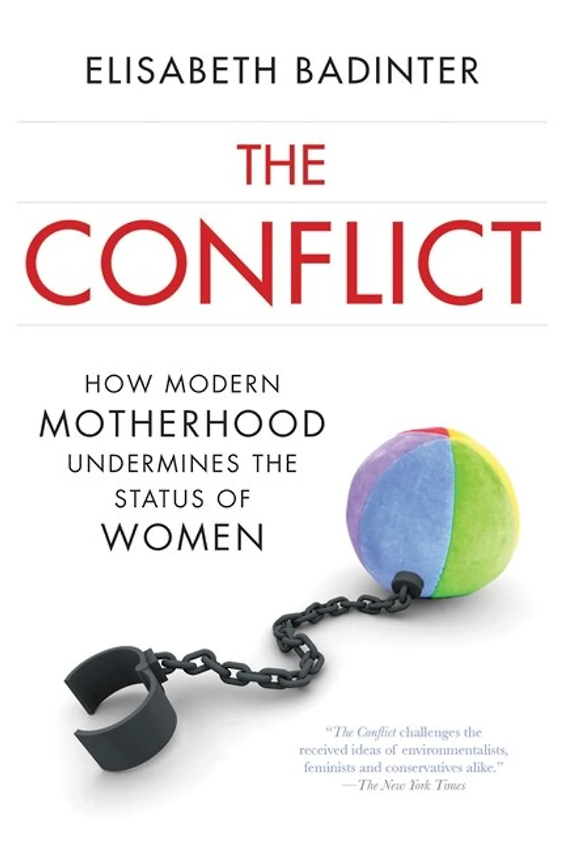Conflict: How Modern Motherhood Undermines The Status Of Wome,