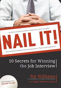 Nail It!: 10 Secrets for Winning the Job Interview