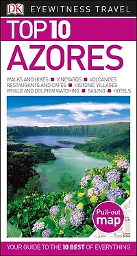 DK Top 10 Azores: lists for your perfect trip, plus an all-weather folded map