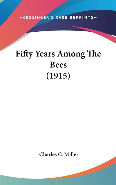 Fifty Years Among The Bees (1915)