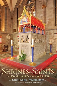 Shrines of the Saints: In England and Wales