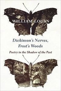 Dickinson's Nerves, Frost's Woods: Poetry The Shadow Of Past