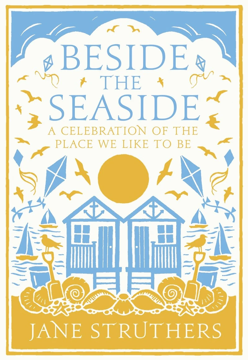 Beside the Seaside: A Celebration of Place We Like to Be