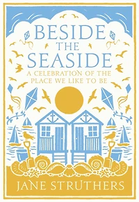 Beside the Seaside: A Celebration of Place We Like to Be