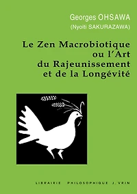 Le Zen macrobiotique ou l'Art du rajeunissement et de la longévité