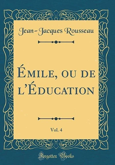 Émile, ou de l'Éducation, Vol. 4 (Classic Reprint)