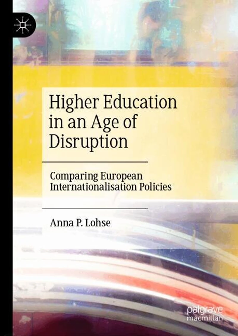 Higher Education an Age of Disruption: Comparing European Internationalisation Policies