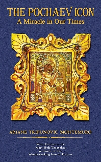The Pochaev Icon: A Miracle in Our Times With Full Color Illustrations