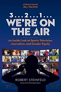 3... 2...1... We're on the Air: An Inside Look at Sports Television, Journalism
