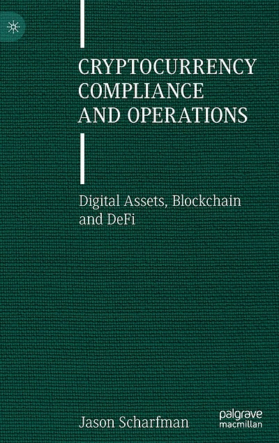 Cryptocurrency Compliance And Operations: Digital Assets, Blockchain Defi