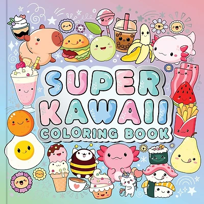 Super Kawaii Coloring Book: for Teens & Adults Who Love Cozy and Analog Hobbies