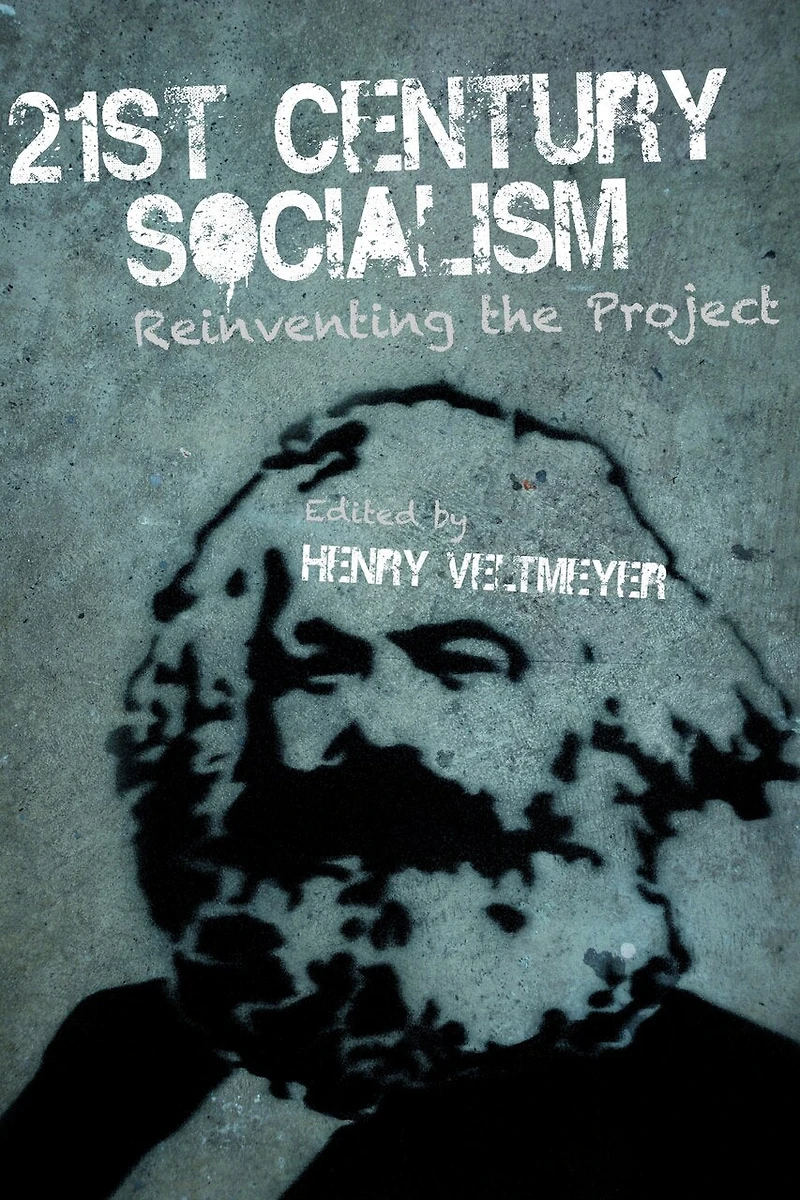 21st Century Socialism: Reinventing the Project