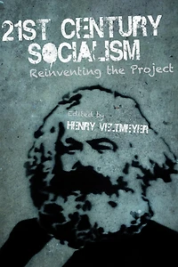 21st Century Socialism: Reinventing the Project