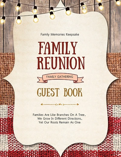 Family Reunion Guest Book: Guests Write And Sign In, Memories Keepsake, Special Gatherings And Events, Reunions