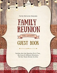 Family Reunion Guest Book: Guests Write And Sign In, Memories Keepsake, Special Gatherings And Events, Reunions
