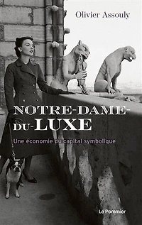 Notre-Dame du luxe: une économie capital symbolique