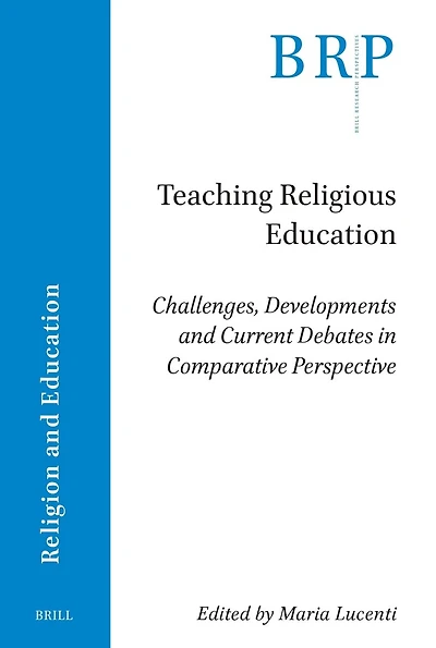 Teaching Religious Education: Challenges, Developments and Current Debates in Comparative Perspective
