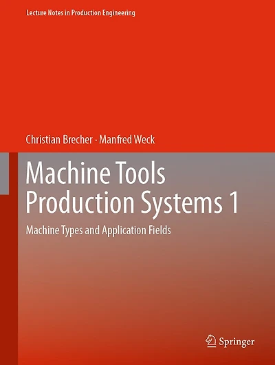 Machine Tools Production Systems 1: Types and Application Fields