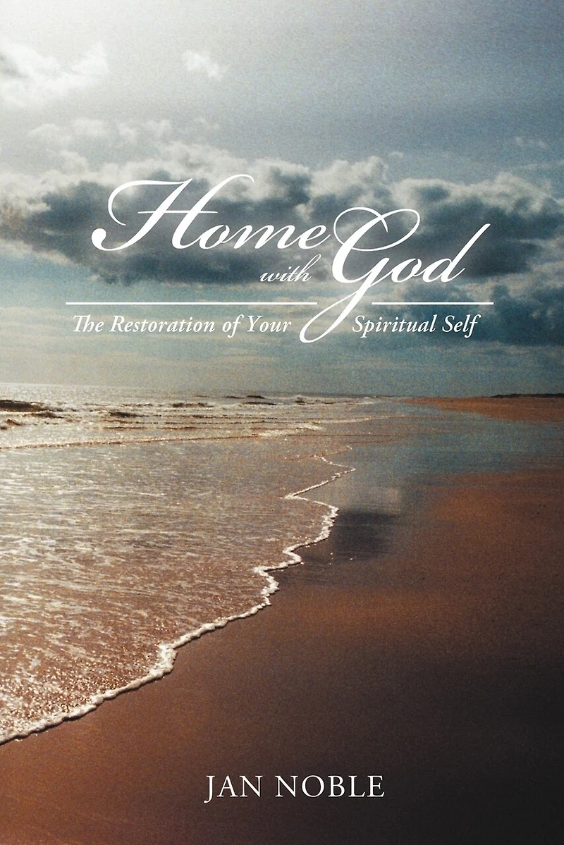 Home With God: The Restoration Of Your Spiritual Self