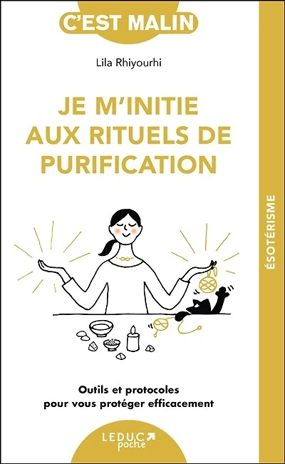 Je m'initie aux rituels de purification: outils et protocoles pour vous protéger efficacement