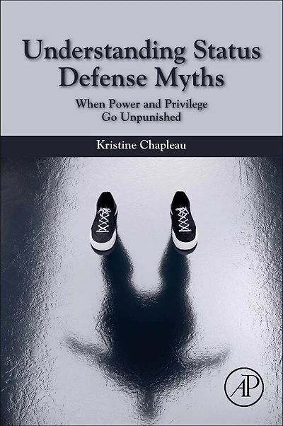 Status Defense Myths: Understanding How Power and Privilege Go Unpunished