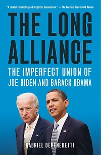 The Long Alliance: Imperfect Union of Joe Biden and Barack Obama