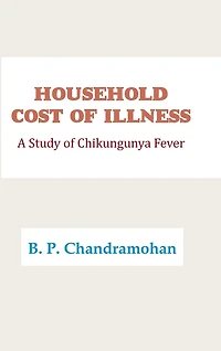 HOUSEHOLD COST of ILLNESS: A Study Chikungunya Fever