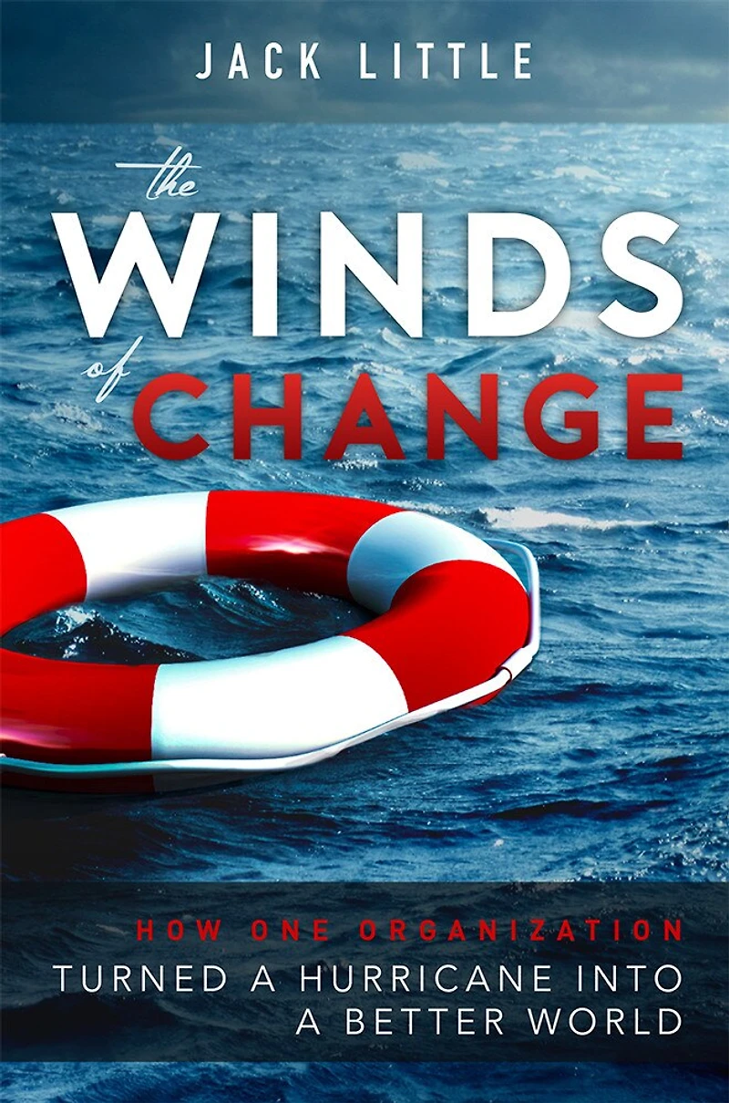 The Winds Of Change: How One Organization Turned A Hurricane Into A Better World