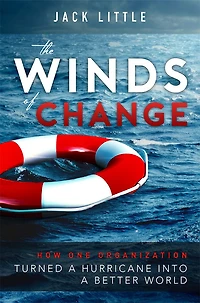 The Winds Of Change: How One Organization Turned A Hurricane Into A Better World