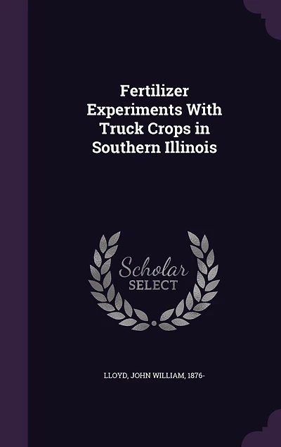 Fertilizer Experiments With Truck Crops Southern Illinois