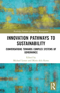 Innovation Pathways to Sustainability: Conversations Towards Complex Systems of Governance