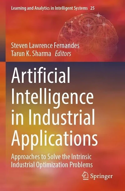 Artificial Intelligence in Industrial Applications: Approaches to Solve the Intrinsic Industrial Optimization Problems