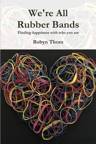 We're All Rubber Bands: Finding happiness with who you are