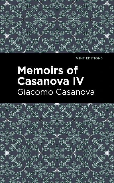 Memoirs Of Casanova Volume Iv