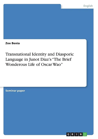 Transnational Identity and Diasporic Language in Junot Diaz's "The Brief Wonderous Life of Oscar Wao"