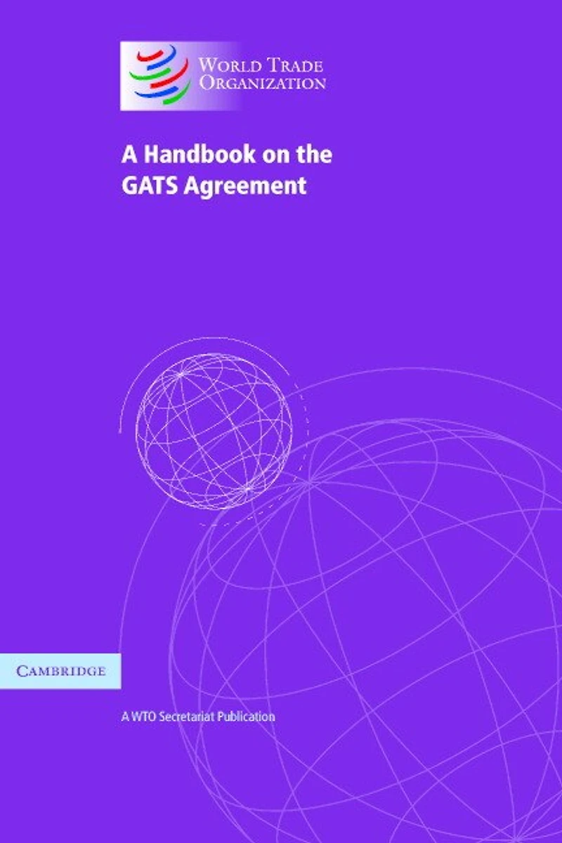 A Handbook on the GATS Agreement: WTO Secretariat Publication