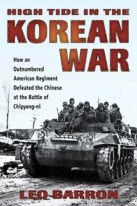 High Tide The Korean War: How An Outnumbered American Regiment Defeated Chinese At Battle Of Chipyong-ni