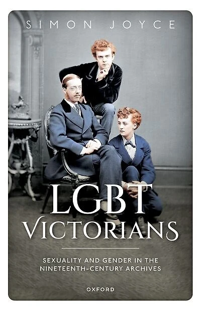 LGBT Victorians: Sexuality and Gender in the Nineteenth-Century Archives