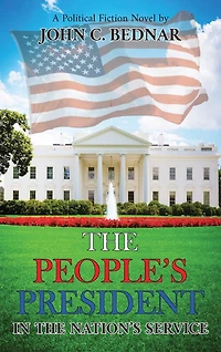 The People's President: In the Nation's Service