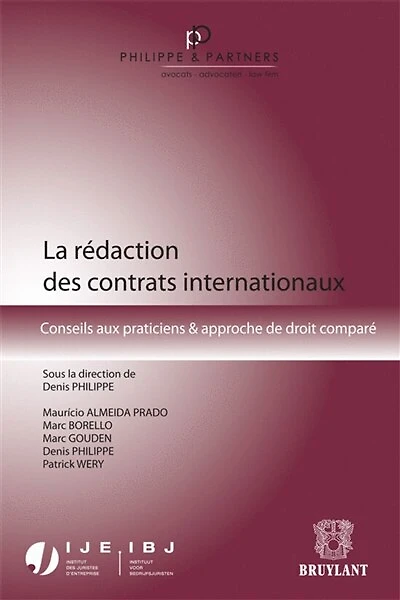La rédaction des contrats internationaux: conseils aux praticiens & approche de droit comparé