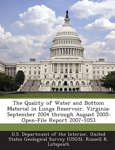 The Quality Of Water And Bottom Material In Lunga Reservoir, Virginia: September 2004 Through August 2005: Open-file Report 2007-1053