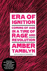 Era of Ignition: Coming Age a Time Rage and Revolution