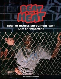 Beat the Heat: How to Handle Encounters With Law Enforcement