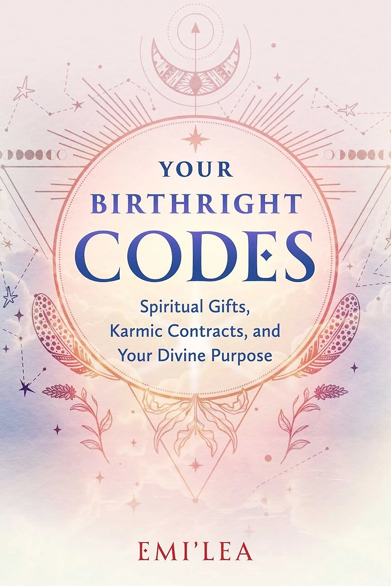 Your Birthright Codes: Spiritual Gifts, Karmic Contracts, and Divine Purpose