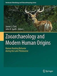 Zooarchaeology And Modern Human Origins: Hunting Behavior During The Later Pleistocene