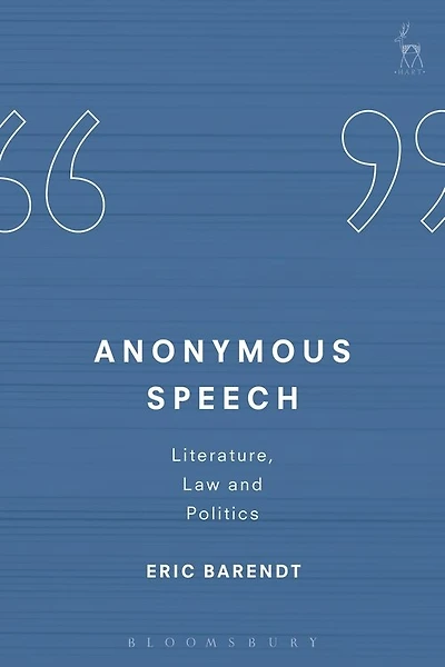 Anonymous Speech: Literature, Law and Politics
